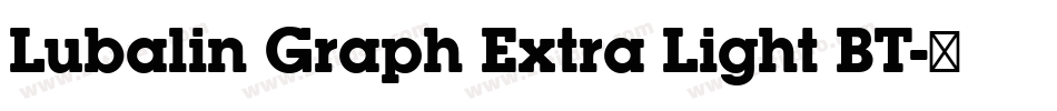 Lubalin Graph Extra Light BT字体转换